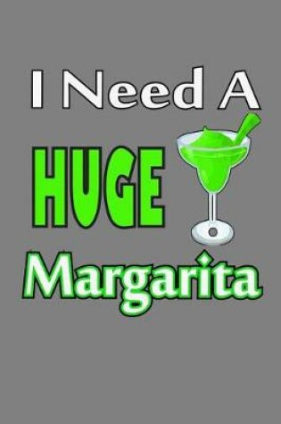 Cover of I Need A Huge Margarita