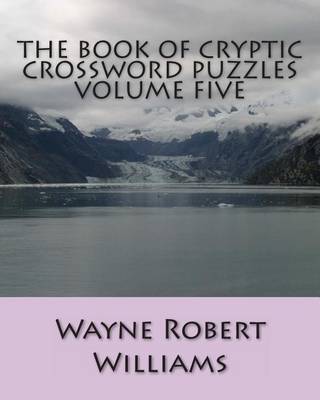 Book cover for The Book of Cryptic Crossword Puzzles Volume Five