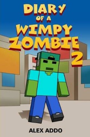 Cover of Diary of a Wimpy Zombie 2