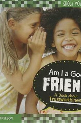 Cover of Am I a Good Friend?: A Book about Trustworthiness