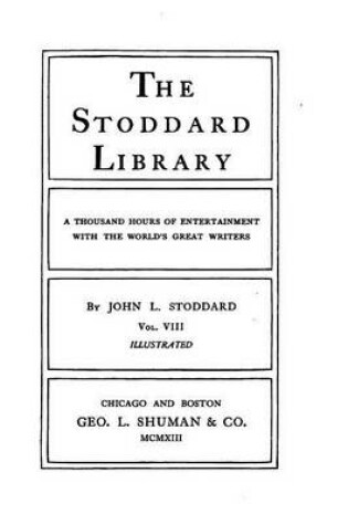 Cover of The Stoddard library, a thousand hours of entertainment with the world's great writers - Vol. VIII