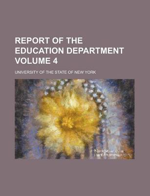 Book cover for Report of the Education Department Volume 4