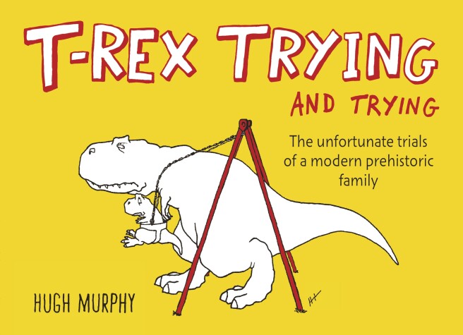 Book cover for T-Rex Trying and Trying