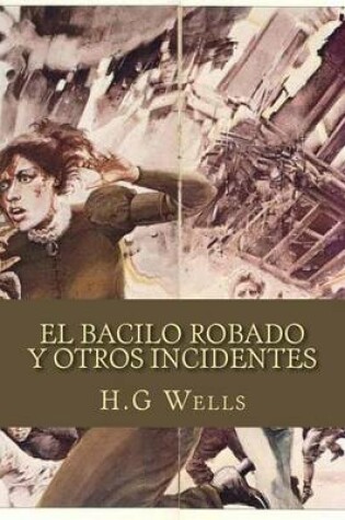 Cover of El Bacilo Robado y Otros Incidentes