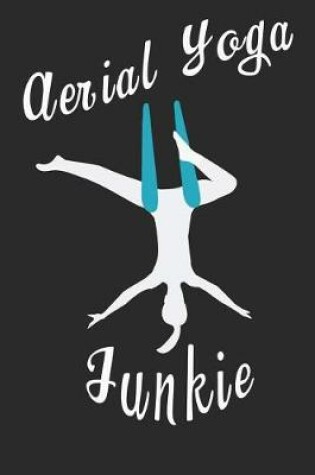 Cover of Aerial Yoga Junkie