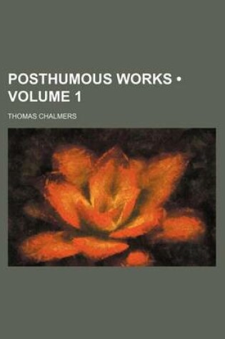Cover of Posthumous Works (Volume 1)