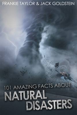 Book cover for 101 Amazing Facts About Natural Disasters