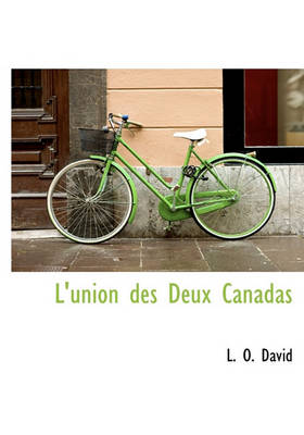 Book cover for L'Union Des Deux Canadas