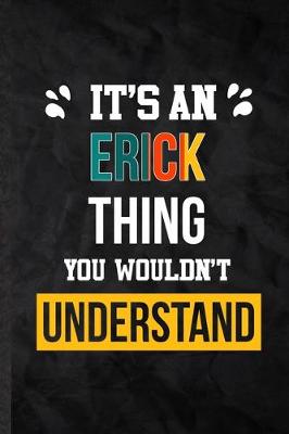 Book cover for It's an Erick Thing You Wouldn't Understand