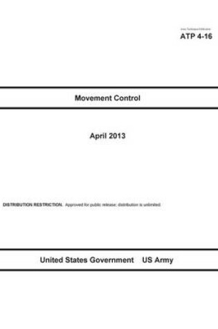 Cover of Army Techniques Publication ATP 4-16 Movement Control April 2013