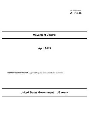 Book cover for Army Techniques Publication ATP 4-16 Movement Control April 2013