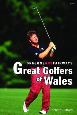 Book cover for Dragons and Fairways - Great Golfers of Wales