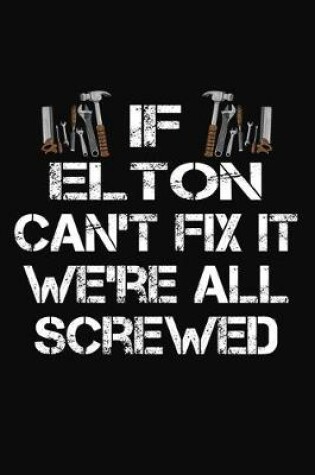 Cover of If Elton Can't Fix It We're All Screwed