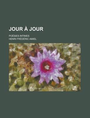 Book cover for Jour a Jour; Poesies Intimes