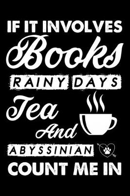 Book cover for If It Involves Books Rainy Days Tea And Abyssinian Count Me In