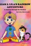 Book cover for Liam and Lila's Rainbow Adventure - A Journey Through the Chakras