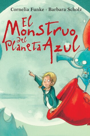 Cover of El monstruo del planeta azul / The Monster from the Blue Planet