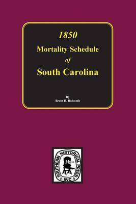 Book cover for 1850 Mortality Schedule of South Carolina