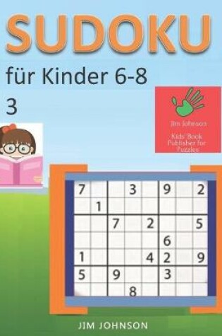 Cover of Sudoku für Kinder 6-8 - Sudoku leicht Rätsel zum Entspannen und Überwinden von Stress, Sudoku schwer und Sudoku sehr schwer für den Geist - 3