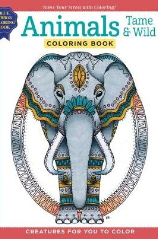 Cover of Animals Tame & Wild Coloring Book