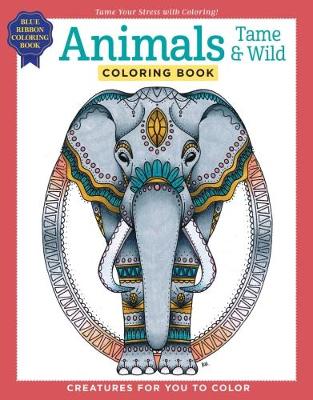 Book cover for Animals Tame & Wild Coloring Book