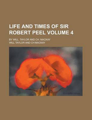 Book cover for Life and Times of Sir Robert Peel (Volume 3)