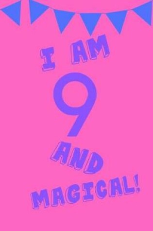 Cover of I Am 9 and Magical!