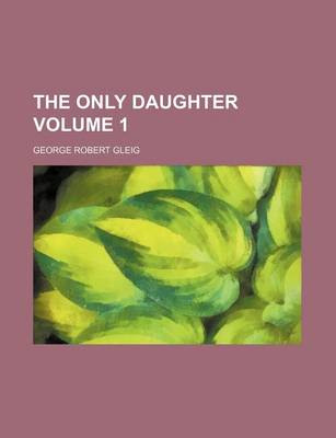 Book cover for The Only Daughter Volume 1