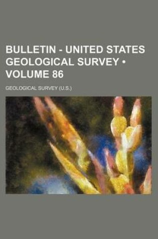 Cover of Bulletin - United States Geological Survey (Volume 86)