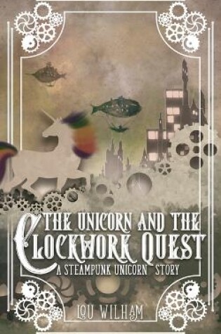 Cover of The Unicorn and the Clockwork Quest