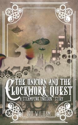 Book cover for The Unicorn and the Clockwork Quest