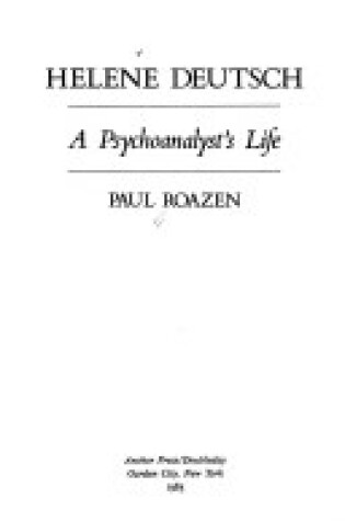 Cover of Helene Deutsch, a Psychoanalyst's Life