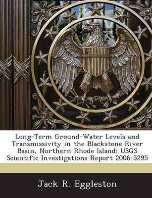 Book cover for Long-Term Ground-Water Levels and Transmissivity in the Blackstone River Basin, Northern Rhode Island