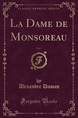 Book cover for La Dame de Monsoreau, Vol. 3 (Classic Reprint)