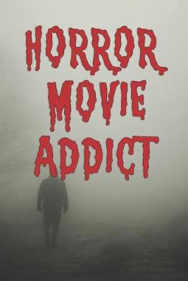 Cover of Horror Movie Addict