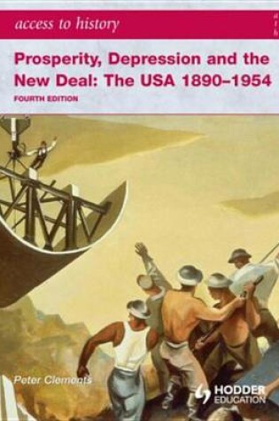 Cover of Access to History: Prosperity, Depression and the New Deal: The USA 1890-1954 4th Ed