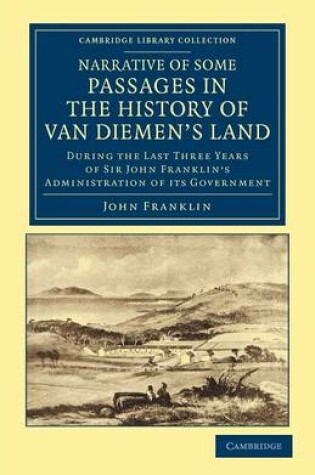 Cover of Narrative of Some Passages in the History of Van Diemen's Land