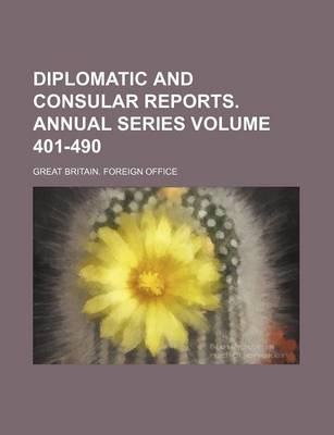 Book cover for Diplomatic and Consular Reports. Annual Series Volume 401-490