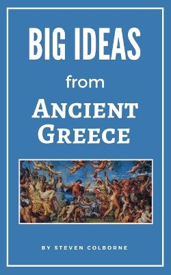 Book cover for Big Ideas from Ancient Greece