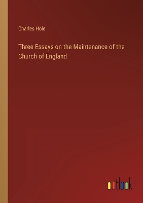 Book cover for Three Essays on the Maintenance of the Church of England