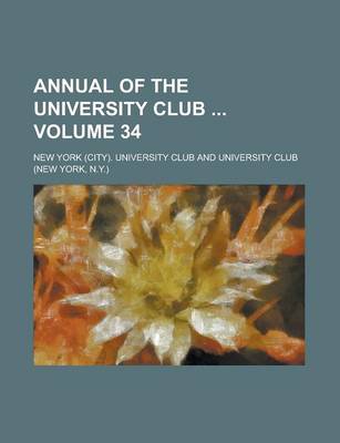 Book cover for Annual of the University Club Volume 34