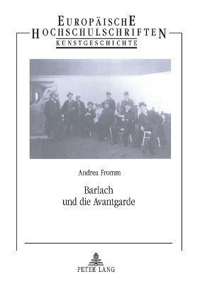 Book cover for Barlach und die Avantgarde; Eine Studie zur Rezeptionsgeschichte und Avantgardeproblematik