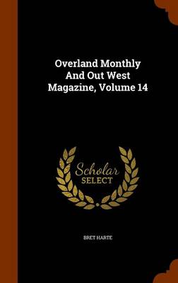 Book cover for Overland Monthly and Out West Magazine, Volume 14
