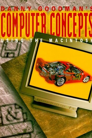 Cover of Danny Goodman's Computer Concepts Using the Macintosh