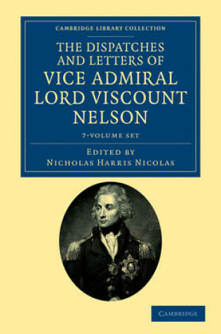 Cover of The Dispatches and Letters of Vice Admiral Lord Viscount Nelson 7 Volume Set