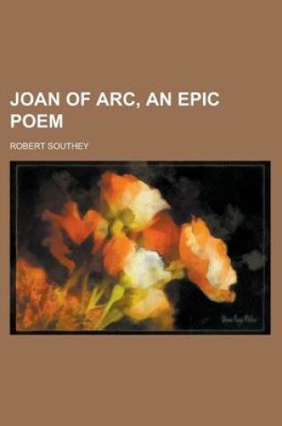 Cover of Joan of Arc, an Epic Poem