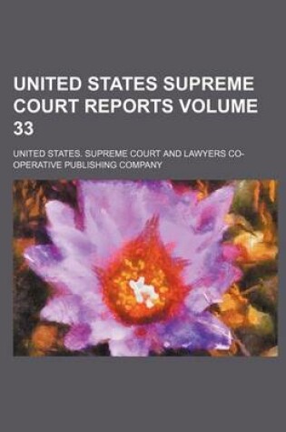 Cover of United States Supreme Court Reports Volume 33