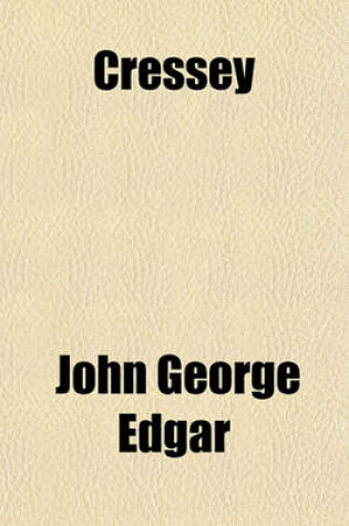 Cover of Cressey & Poictiers; The Story of the Black Prince's Page - By J. G. Edgar