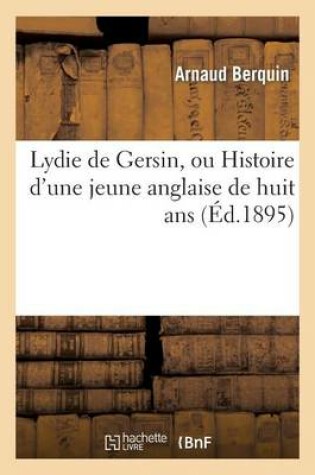 Cover of Lydie de Gersin, Ou Histoire d'Une Jeune Anglaise de Huit ANS