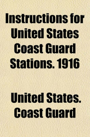 Cover of Instructions for United States Coast Guard Stations. 1916